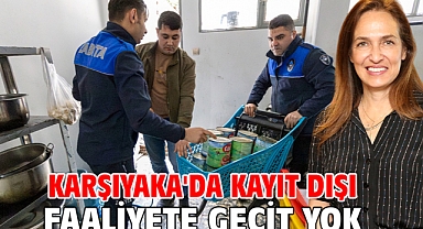 Karşıyaka'da kayıt dışı faaliyete geçit yok