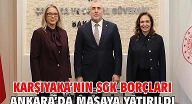 Karşıyaka’nın SGK Borçları Ankara’da Masaya Yatırıldı