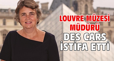 Louvre Müzesi Müdürü des Cars istifa etti