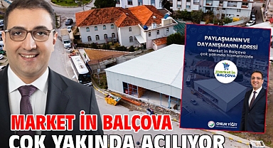 Market in Balçova çok yakında açılıyor