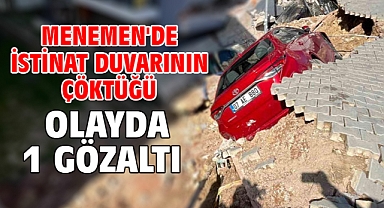 Menemen'de istinat duvarının çöktüğü olayda 1 gözaltı