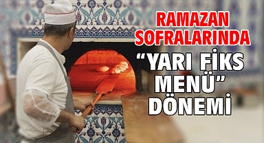 Ramazan sofralarında “yarı fiks menü” dönemi