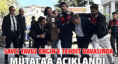 Savcı Yavuz Engin'e tehdit davasında mütalaa açıklandı