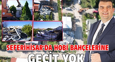 Seferihisar'da hobi bahçelerine geçit yok