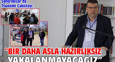 Seferihisar'da Tsunami Çalıştayı: