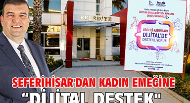 Seferihisar'dan kadın emeğine “Dijital Destek