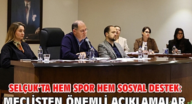 Selçuk’ta Hem Spor Hem Sosyal Destek: Meclisten Önemli Açıklamalar