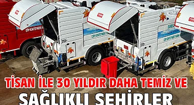 TİSAN ile 30 Yıldır Daha Temiz ve Sağlıklı Şehirler