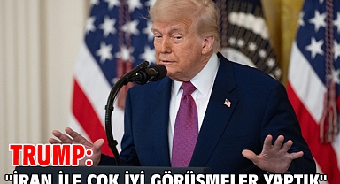 Trump: ''İran ile çok iyi görüşmeler yaptık''