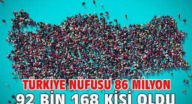 Türkiye nüfusu 86 milyon 92 bin 168 kişi oldu