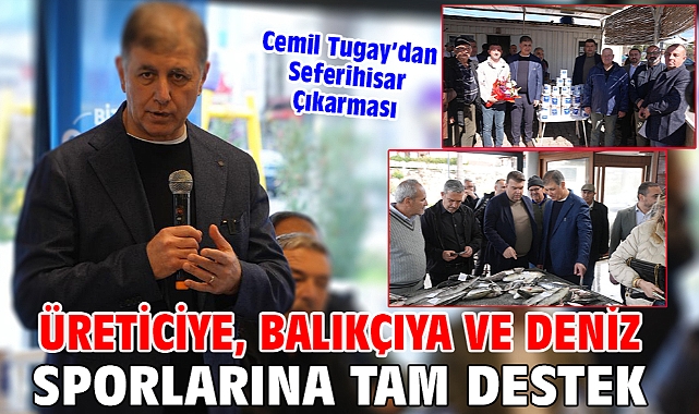 Üreticiye, balıkçıya ve deniz sporlarına tam destek