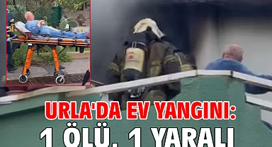 Urla'da ev yangını: 1 ölü, 1 yaralı
