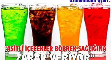 Uzmanından uyarı: ''Asitli içecekler böbrek sağlığına zarar veriyor''