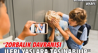 Uzmanından uyarı: ''Zorbalık Davranışı İleri Yaşlara Taşınabilir''