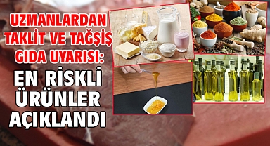 Uzmanlardan taklit ve tağşiş gıda uyarısı: En riskli ürünler açıklandı