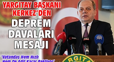 Yargıtay Başkanı'ndan deprem davaları mesajı