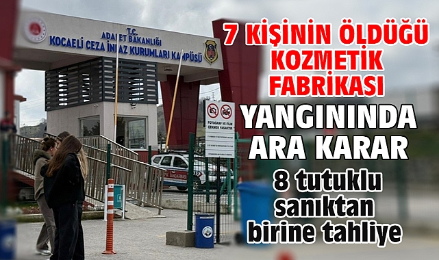 7 kişinin öldüğü kozmetik fabrikası yangınında ara karar