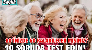 80'inizde 60 Kalabilecek Misiniz? 10 Soruda Test Edin!