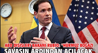 ABD Dışişleri Bakanı Rubio: