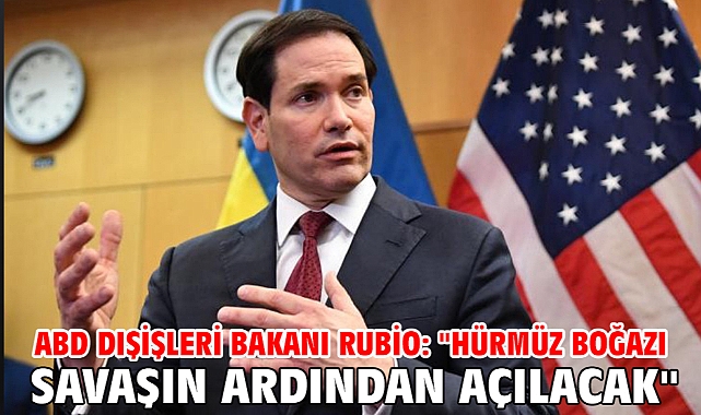 ABD Dışişleri Bakanı Rubio: