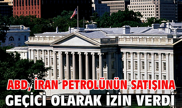 ABD, İran petrolünün satışına geçici olarak izin verdi