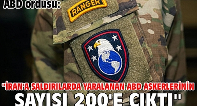 ABD ordusu: ''İran'a saldırılarda yaralanan ABD askerlerinin sayısı 200'e çıktı''
