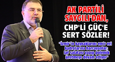 AK Partili Saygılı'dan, CHP'li Güç'e sert sözler!