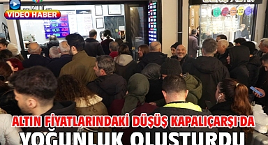  Altın fiyatlarındaki düşüş Kapalıçarşı'da yoğunluk oluşturdu