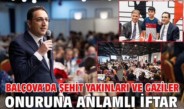 Balçova’da şehit yakınları ve gaziler onuruna anlamlı iftar