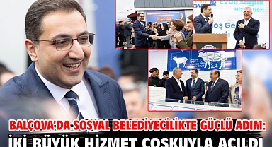 Balçova’da Sosyal Belediyecilikte Güçlü Adım: İki Büyük Hizmet Coşkuyla Açıldı