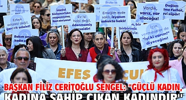 Başkan Filiz Ceritoğlu Sengel: ''Güçlü Kadın, Kadına Sahip Çıkan Kadındır''