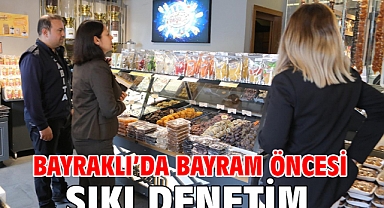 Bayraklı'da Bayram Öncesi Sıkı Denetim