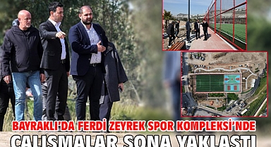 Bayraklı’da Ferdi Zeyrek Spor Kompleksi’nde Çalışmalar Sona Yaklaştı