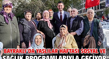 Bayraklı’da Yaşlılar Haftası Sosyal ve Sağlık Programlarıyla Geçiyor