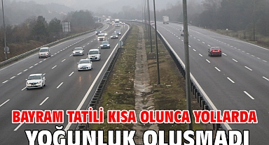 Bayram tatili kısa olunca yollarda yoğunluk oluşmadı