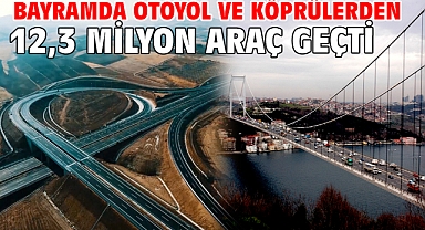 Bayramda otoyol ve köprülerden 12,3 milyon araç geçti