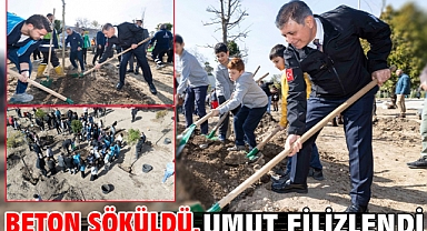 Beton söküldü, umut filizlendi