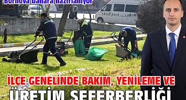 Bornova bahara hazırlanıyor   İlçe genelinde bakım, yenileme ve üretim seferberliği  