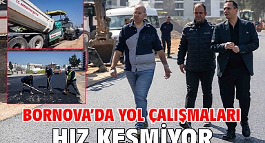 Bornova’da yol çalışmaları hız kesmiyor