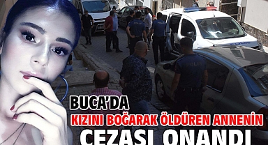 Buca'da Kızını boğarak öldüren annenin cezası onandı