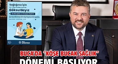 Buca’da “Köşe Bucak Sağlık” dönemi başlıyor