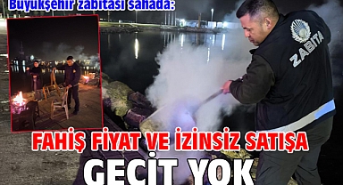 Büyükşehir zabıtası sahada: Fahiş fiyat ve izinsiz satışa geçit yok