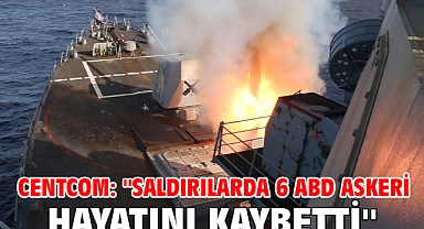 CENTCOM: ''Saldırılarda 6 ABD askeri hayatını kaybetti''