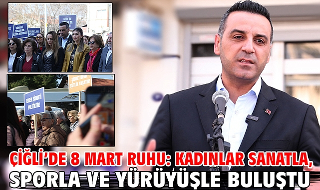 Çiğli'de 8 Mart Ruhu: Kadınlar Sanatla, Sporla ve Yürüyüşle Buluştu