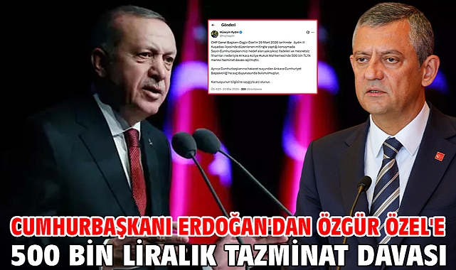 Cumhurbaşkanı Erdoğan'dan Özgür Özel'e 500 bin TL'lik tazminat davası