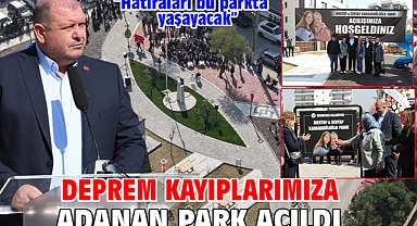 Deprem Kayıplarımıza Adanan Park Açıldı