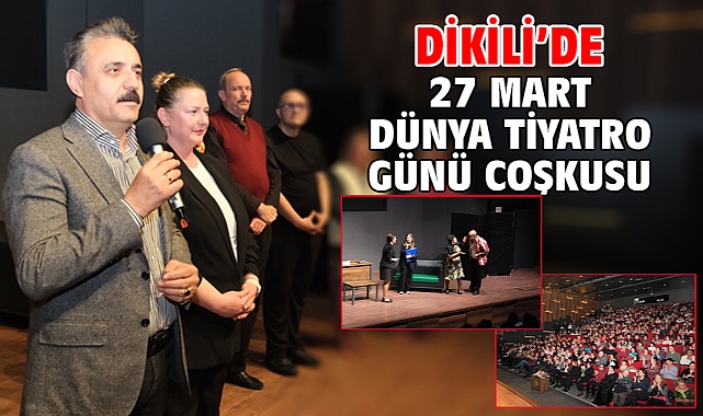 Dikili'de 27 Mart Dünya Tiyatro Günü Coşkusu
