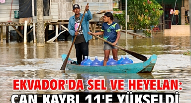 Ekvador'da sel ve heyelan: Can kaybı 11'e yükseldi