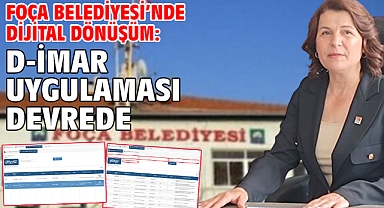  Foça Belediyesi'nde Dijital Dönüşüm: D-İmar Uygulaması Devrede