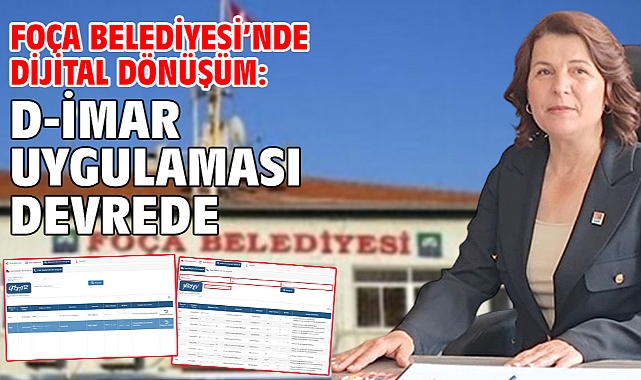  Foça Belediyesi'nde Dijital Dönüşüm: D-İmar Uygulaması Devrede